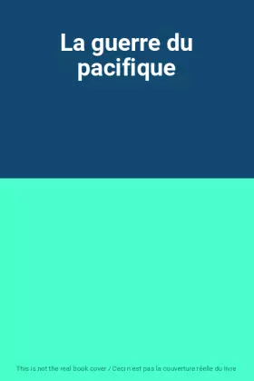 Couverture du produit · La guerre du pacifique