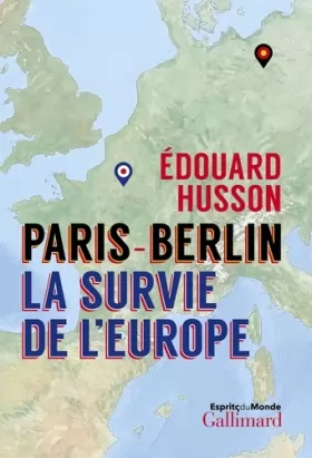 Couverture du produit · Paris-Berlin : la survie de l'Europe