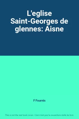 Couverture du produit · L'eglise Saint-Georges de glennes: Aisne