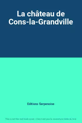Couverture du produit · La château de Cons-la-Grandville