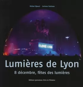 Couverture du produit · Lumières de Lyon, 8 décembre, fêtes des Lumières