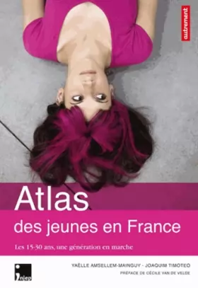 Couverture du produit · Atlas des jeunes en France : Les 15-30 ans, une génération en marche