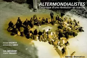 Couverture du produit · Altermondialistes: Chroniques d'une révolution en marche