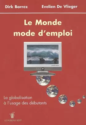 Couverture du produit · Le Monde, mode d'emploi: La globalisation à l'usage des débutants