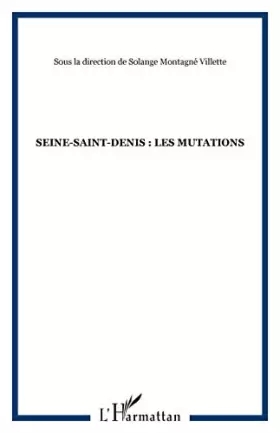 Couverture du produit · Seine-Saint-Denis : les mutations