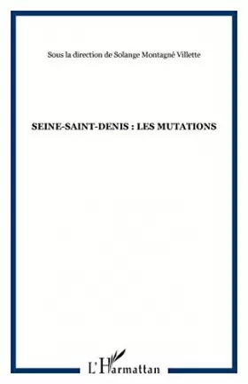 Couverture du produit · Seine-Saint-Denis : les mutations