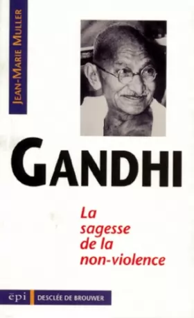 Couverture du produit · Gandhi, sagesse de la non-violence