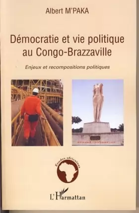 Couverture du produit · Démocratie et vie politique au Congo-Brazzavile : Enjeux et recompositions politiques