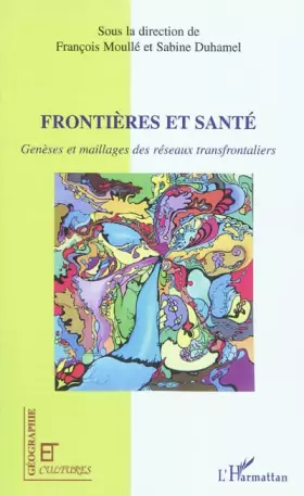 Couverture du produit · Frontières et santé: Genèses et maillages des réseaux transfrontaliers