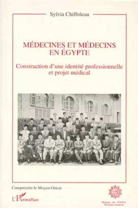 Couverture du produit · Médecines et médecins en Egypte: Construction d'une identité professionnelle et projet médical