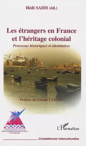 Couverture du produit · Les étrangers en France et l'héritage colonial : Processus historiques et identitaires