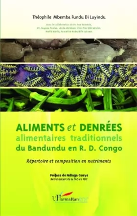 Couverture du produit · Aliments et denrées alimentaires traditionnels du Bandundu en R.D. Congo: Répertoire et composition en nutriments