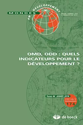 Couverture du produit · Mondes en développement 2016/2 - 174 - OMD, ODD : QUELS INDICATEURS POUR LE DÉVELOPPEMENT ?