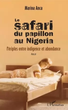 Couverture du produit · Le safari du papillon au Nigeria: Périples entre indigence et abondance Récit