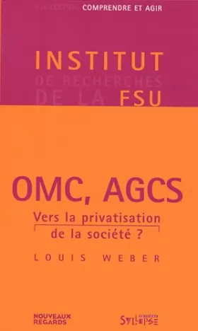 Couverture du produit · OMC, AGCS : Vers la privatisation de la société ?