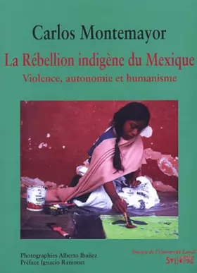 Couverture du produit · La rébellion indigène du Mexique : Violence, autonomie et humanisme
