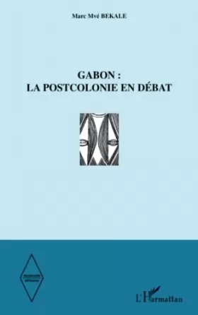 Couverture du produit · Gabon la postcolonie en débat