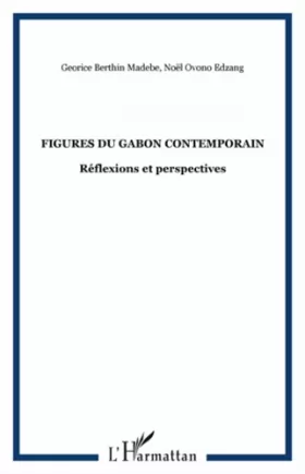 Couverture du produit · Figures du Gabon Contemporain Reflexions et Perspectives
