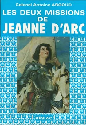 Couverture du produit · LES DEUX MISSIONS DE JEANNE D ARC