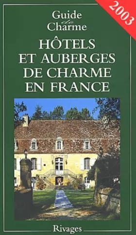 Couverture du produit · Hôtels et auberges de charme en France 2003