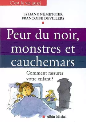 Couverture du produit · Peur du noir, monstres et cauchemars : Comment rassurer votre enfant ?