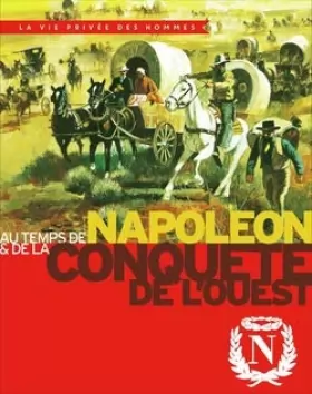 Couverture du produit · Au temps de Napoléon et de la conquête de l'ouest