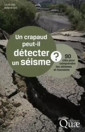 Couverture du produit · Un crapaud peut-il détecter un séisme ?: 90 clés pour comprendre les séismes et tsunamis.