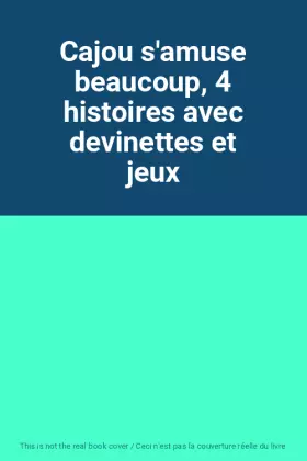 Couverture du produit · Cajou s'amuse beaucoup, 4 histoires avec devinettes et jeux
