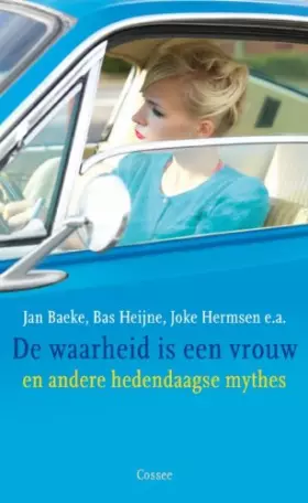 Couverture du produit · De waarheid is een vrouw en andere hedendaagse mythes: essays