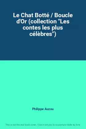 Couverture du produit · Le Chat Botté / Boucle d'Or (collection "Les contes les plus célèbres")