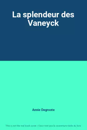 Couverture du produit · La splendeur des Vaneyck