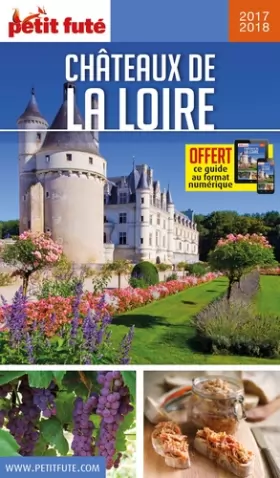 Couverture du produit · Guide Châteaux de la Loire 2017 Petit Futé