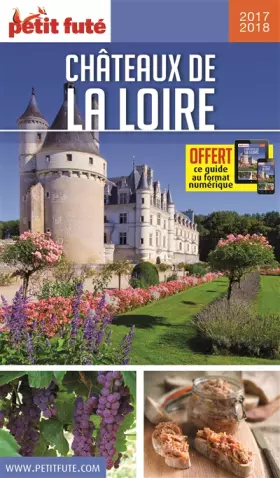Couverture du produit · Guide Châteaux de la Loire 2017 Petit Futé