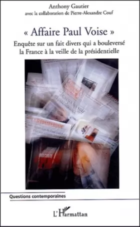 Couverture du produit · Affaire Paul Voise : Enquête sur un fait divers qui a bouleversé la France à la veille de la présidentielle