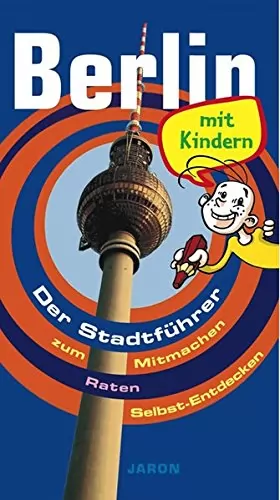 Couverture du produit · Berlin mit Kindern: Der Stadtführer zum Mitmachen, Raten und Selbst-Entdecken