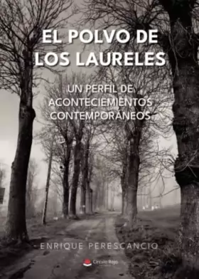 Couverture du produit · El polvo de los laureles: Un perfil de acontecimientos contemporáneos