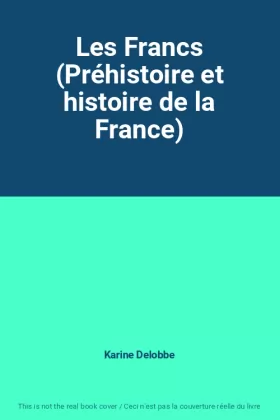 Couverture du produit · Les Francs (Préhistoire et histoire de la France)