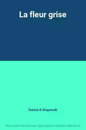 Couverture du produit · La fleur grise