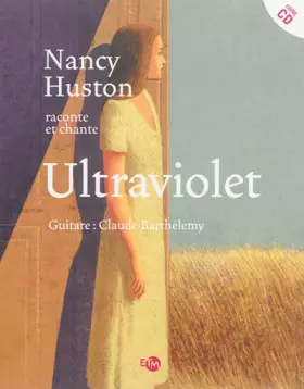 Couverture du produit · Nancy Huston raconte et chante Ultraviolet (1CD audio)