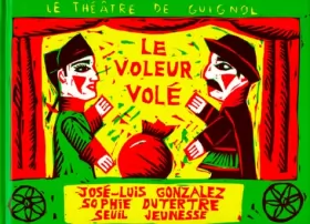 Couverture du produit · Le théâtre de Guignol : Le voleur volé : Pièce en deux tableaux