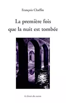 Couverture du produit · La premiere fois que la nuit est tombee
