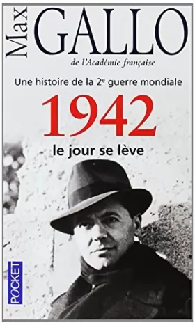 Couverture du produit · Une histoire de la 2e guerre mondiale: 1942 Le jour se leve by Max Gallo(2012-10-04)