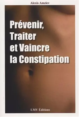 Couverture du produit · Prévenir, traiter et vaincre la constipation