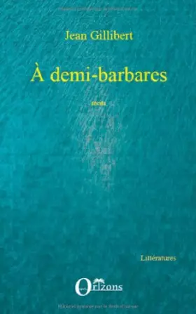 Couverture du produit · A Demi Barbares Recits