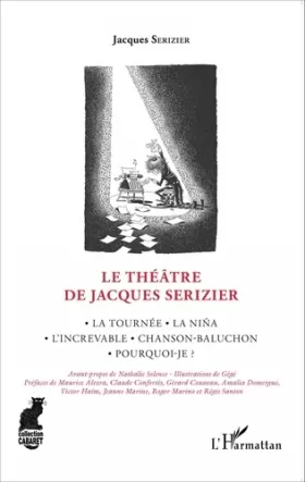 Couverture du produit · Le Théâtre de Jacques Serizier: La Tournée, La Nina, L'increvable, Chanson-Baluchon, Pourquoi-je ?