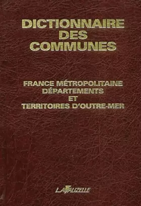 Couverture du produit · Dictionnaire des communes. France metropolitaine, departements et territoires d'outre-mer (ed. 2002)
