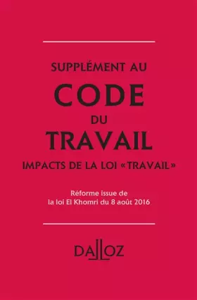 Couverture du produit · Supplément au Code du travail 2016: Impacts de la loi travail