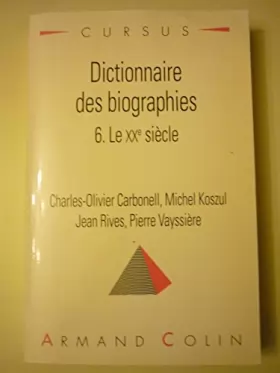 Couverture du produit · Dictionnaire des biographies, tome 6 : Le XXe siècle