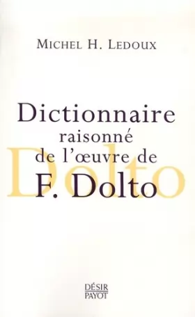 Couverture du produit · Dictionnaire raisonné de l'oeuvre de Françoise Dolto