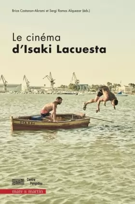 Couverture du produit · Le cinéma d'Isaki Lacuesta
